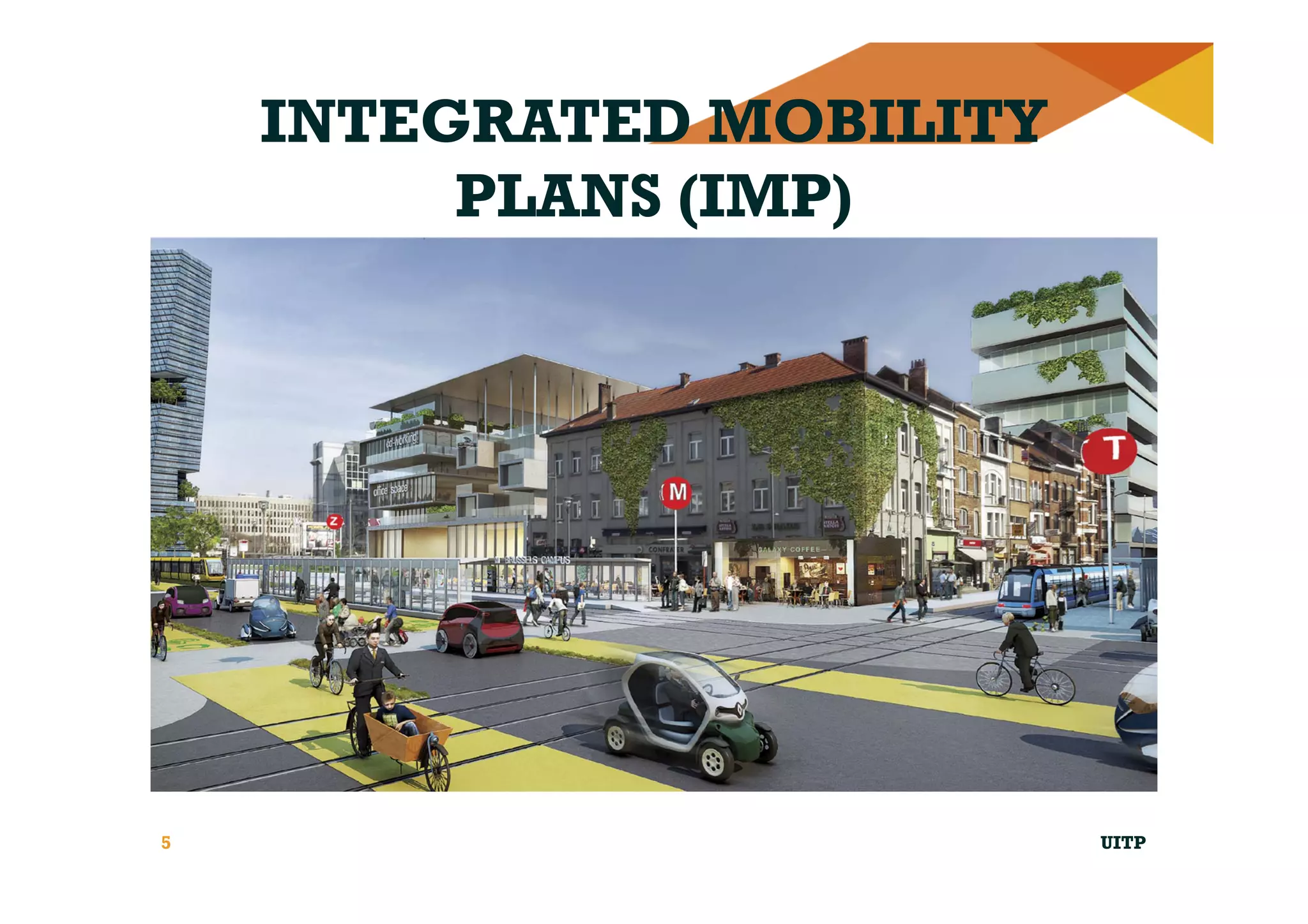 INTEGRATED MOBILITY
PLANS (IMP)
UITP5