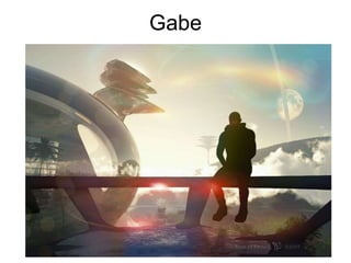 Gabe
 