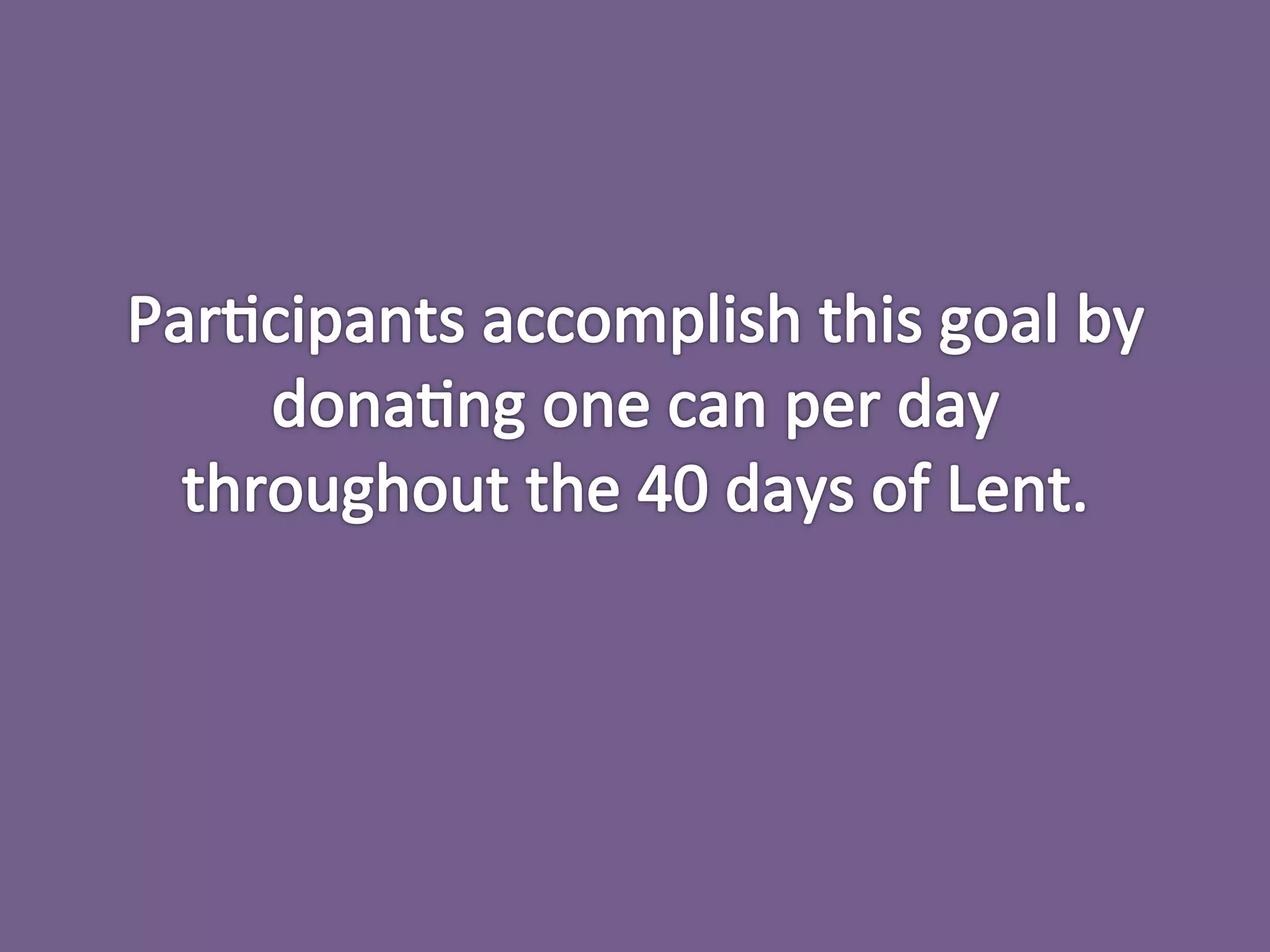 40 Cans for Lent presented by Robert Proctor Multisoft