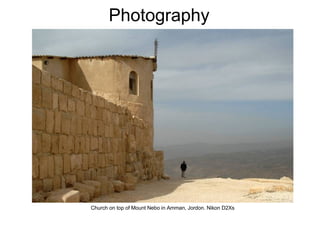 Photography Church on top of Mount Nebo in Amman, Jordon. Nikon D2Xs 