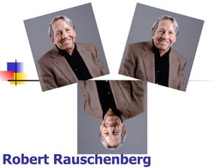 Robert Rauschenberg   