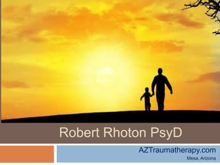 Robert Rhoton PsyD AZTraumatherapy.com Mesa, Arizona   