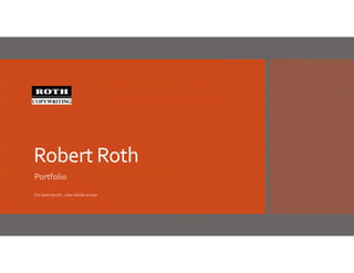 Robert Roth
Portfolio
For best results, view whole screen

 