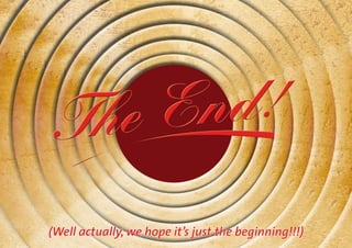 (Well actually, we hope it’s just the beginning!!!)
 