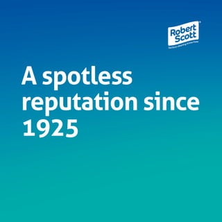 A spotless
reputation since
1925
 