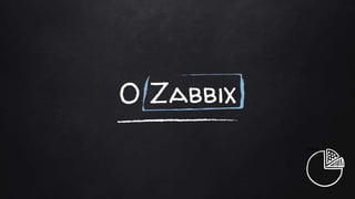 O Zabbix
+++
 