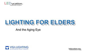 And the Aging Eye
 