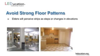  Elders will perceive strips as steps or changes in elevations
 