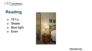  75 f.c.
 Shade
 Blue light
 Even
 