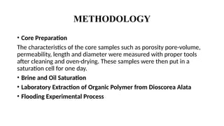 Locally Sourced Polymer flooding for Enhanced Oil Recovery | PPTX