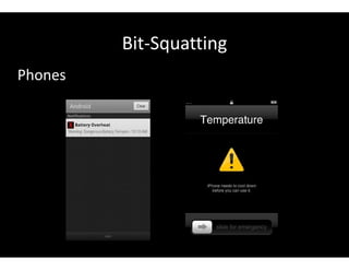 Bit-Squatting
Phones
 