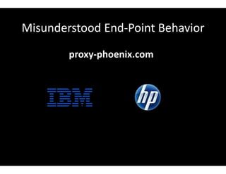Misunderstood End-Point Behavior
proxy-phoenix.com
 