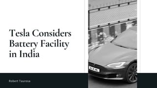 Robert Taurosa | Tesla Considers Battery Facility in India