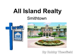 All Island Realty Smithtown By Robby Theofield 