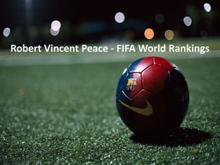 Robert Vincent Peace - FIFA World Rankings
 
