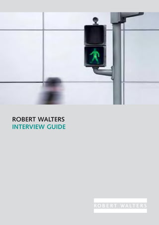 ROBERT WALTERS
INTERVIEW GUIDE
 