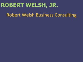 Robert Welsh Business Consulting 