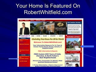 Your Home Is Featured On
  RobertWhitfield.com
 