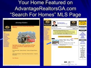 Your Home Featured on
  AdvantageRealtorsGA.com
“Search For Homes” MLS Page
 