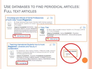 USE DATABASES TO FIND PERIODICAL ARTICLES:
FULL TEXT ARTICLES
 