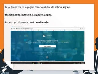 ▪Paso 3: una vez en la página daremos click en la palabra signup.
▪
▪Enseguida nos aparecerá la siguiente página.
▪
▪Paso 4: oprimiremos el botón join linkedin
 