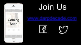 Join Us
www.darpdecade.comComing
Soon
 