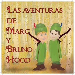 Las aventuras
de
Marc
y
Bruno
Hood
 