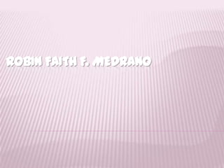 ROBIN FAITH F. MEDRANO 