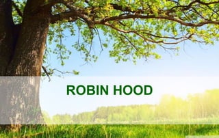 ROBIN HOOD
 