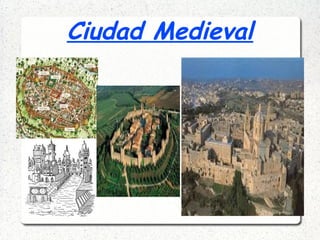 Ciudad Medieval
 
