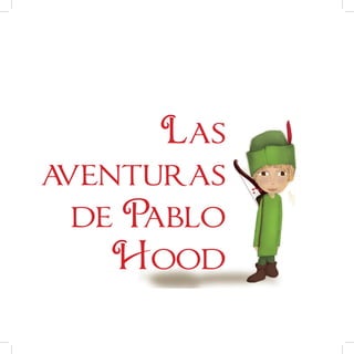 Las
aventuras
de Pablo
Hood
 