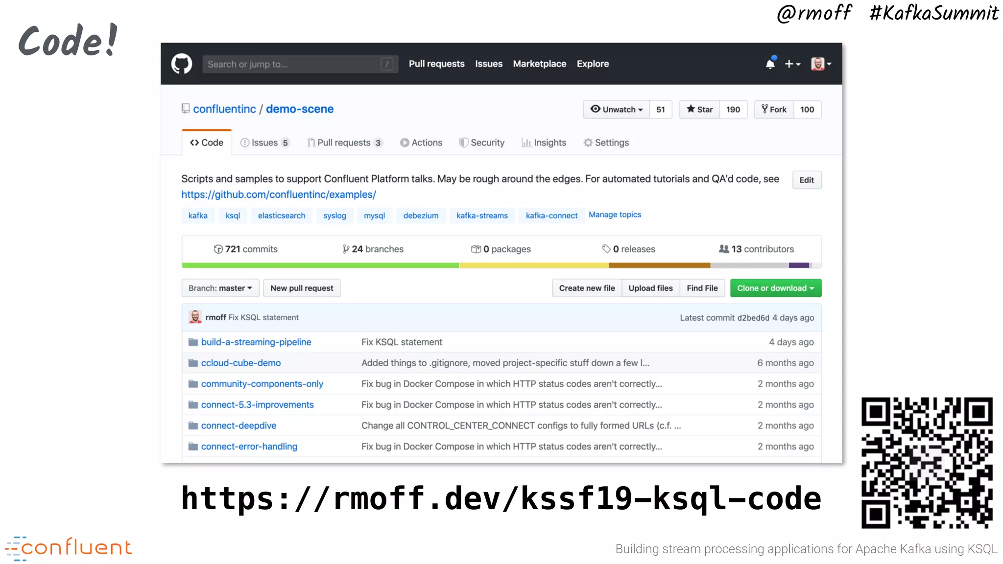 Building stream processing applications for Apache Kafka using KSQL @rmoff #KafkaSummit Code! https://rmoff.dev/kssf19-ksql-code 