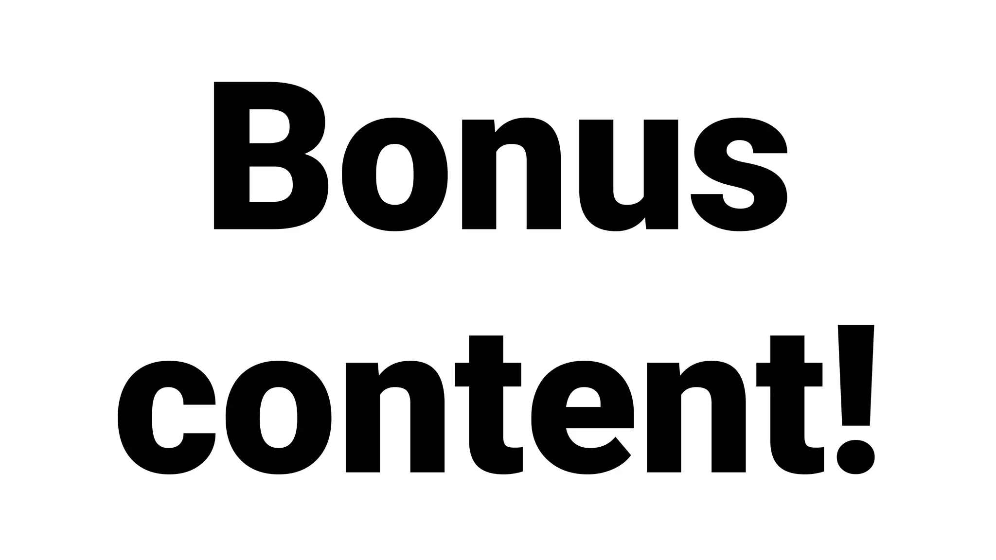 Bonus content! 