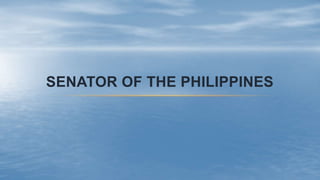 SENATOR OF THE PHILIPPINES
 