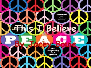 This I Believe
By Jacey Bouie
 