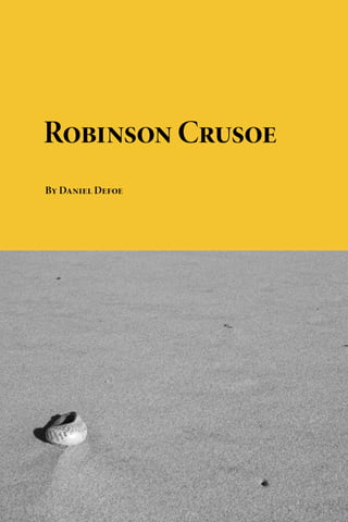 Download free eBooks of classic literature, books and
novels at Planet eBook. Subscribe to our free eBooks blog
and email newsletter.
Robinson Crusoe
By Daniel Defoe
 
