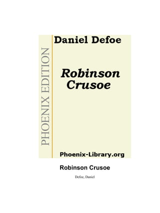 Robinson Crusoe
    Defoe, Daniel
 