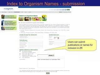 Index to Organism Names - submission
Users can submit
publications or names for
inclusion in ZR
 