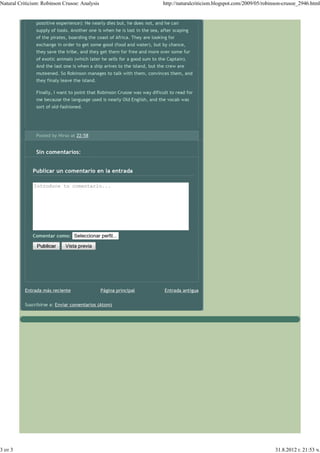 Natural Criticism: Robinson Crusoe: Analysis   http://naturalcriticism.blogspot.com/2009/05/robinson-crusoe_2946.html




3 от 3                                                                                           31.8.2012 г. 21:53 ч.
 