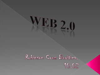 Web 2.0 Robinson Cruz Buritica.10.02 