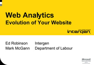Web Analytics Evolution of Your Website Department of Labour Mark McGann Intergen Ed Robinson 