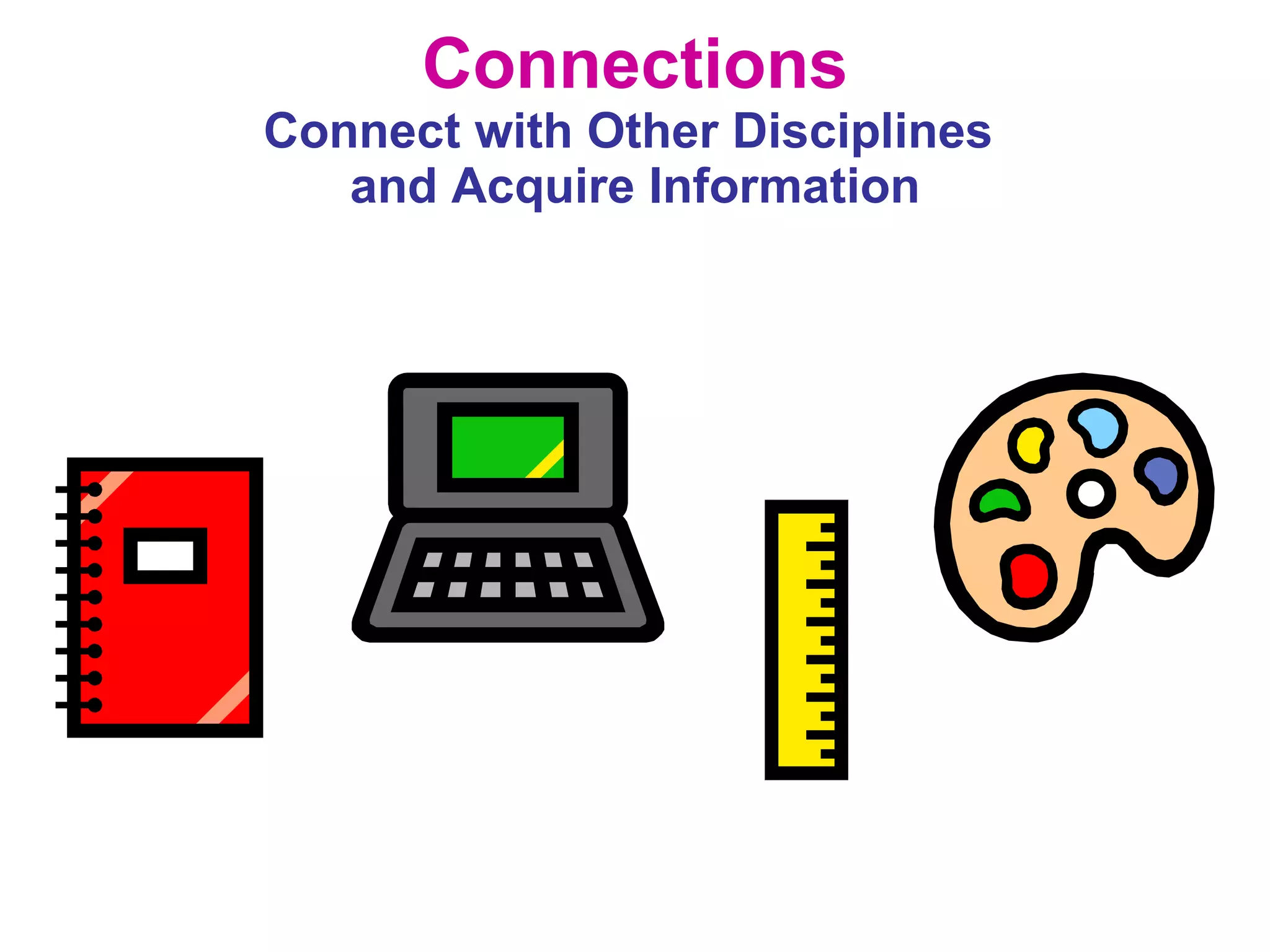 Connections Connect with Other Disciplines  and Acquire Information 