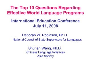 The Top 10 Questions Regarding Effective World Language Programs ,[object Object],[object Object],[object Object],[object Object],[object Object],[object Object],[object Object]