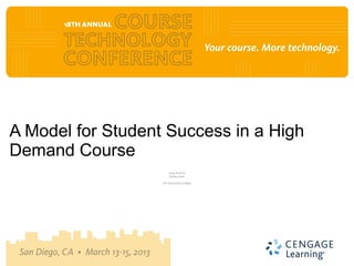 A Model for Student Success in a High
Demand Course
                       Greg Robison
                       Shelley Allen

                   Pitt Community College
 