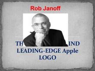 THE PIONEER BEHIND
LEADING-EDGE Apple
LOGO
Rob Janoff
 