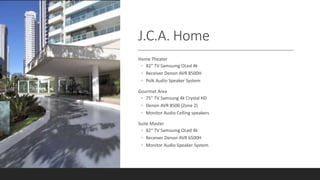 J.C.A. Home
Home Theater
◦ 82“ TV Samsumg OLed 4k
◦ Receiver Denon AVR 8500H
◦ Polk Audio Speaker System
Gourmet Area
◦ 75...