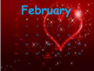 February
S M T W T F S
1 2 3 4 5 6 7
8 9 10 11 12 13 14
Valentines
day
15 16 17 18 19
Chinese
new year
20 21
22 23 24 25
EDSA
Revolution
26 27 28
 