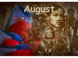 August
S M T W T F S
1
2 3 4 5 6 7 8
9 10 11 12 13 14 15
16 17 18 19 20 21
Ninoy Aquino
Day
22
23 24 25 26 27 28 29
30 31
National
Heroes Day
 