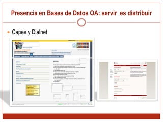 Presencia en Bases de Datos OA: servir  es distribuirCapes y Dialnet