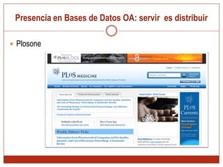 Presencia en Bases de Datos OA: servir  es distribuirPlosone